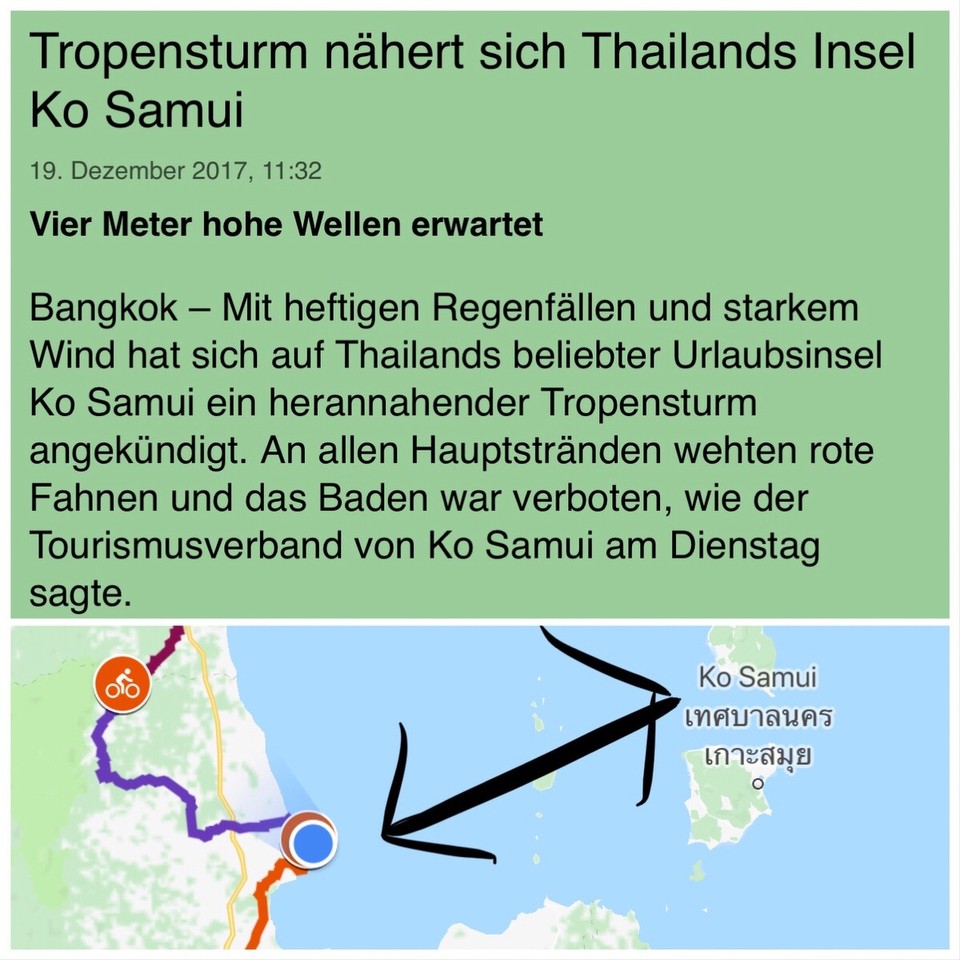 Thailand - Amphoe Chaiya - Wir sind genau an Stelle des blauen Punkts, sind also nicht direkt betroffen, aber die Vorboten dieses Sturms sind auch hier an der Küste spürbar. Ab Samstag ist dann in der gesamten Region mit heftigem Regen zu rechnen. Auch entlang unserer geplanten Route zeigen unsere Wetter Apps durchgehend das Regen- und Gewittersymbol.
Und jetzt alle: FUCK!